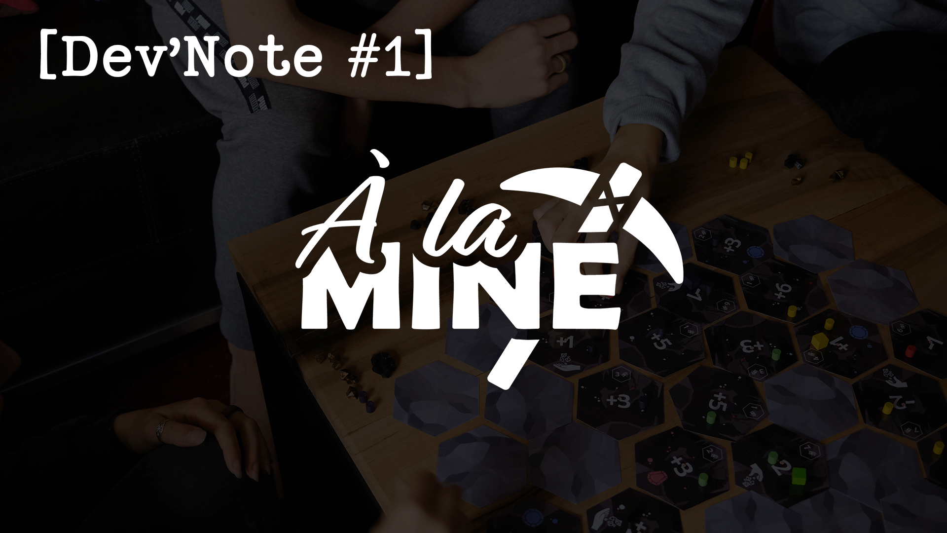 [Dev’Note #1]    À la Mine