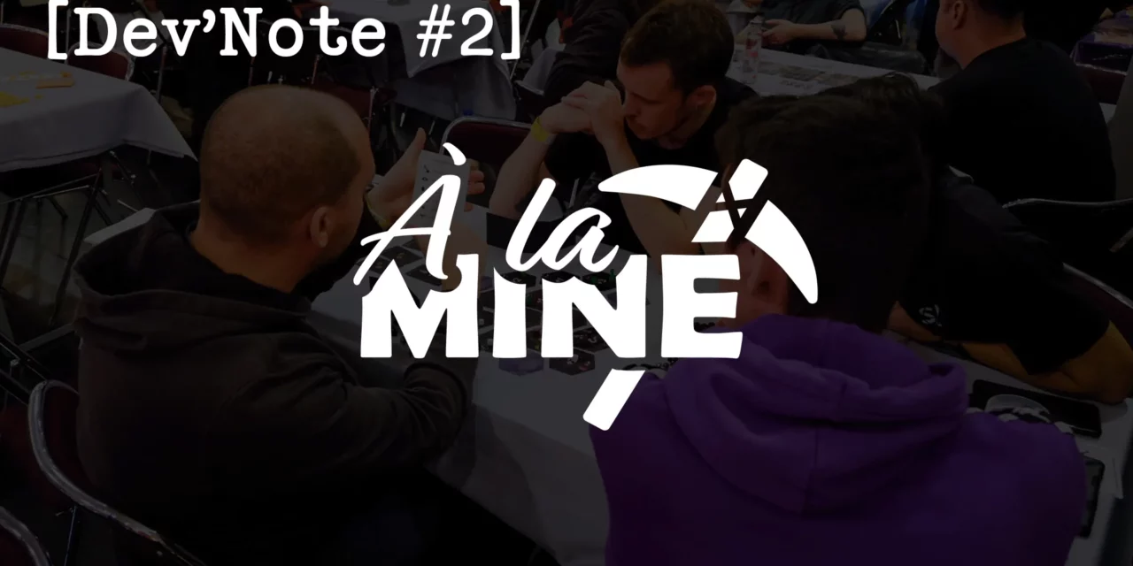 [Dev’Note #2] À la Mine